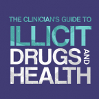 The Clinician's Guide to Illicit Drugs and Health The Clinician's Guide to Illicit Drugs and Health